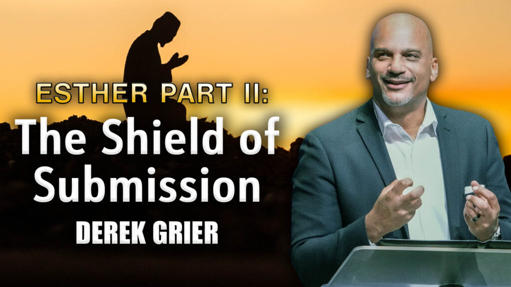 The Shield of Submission | Esther Part 2